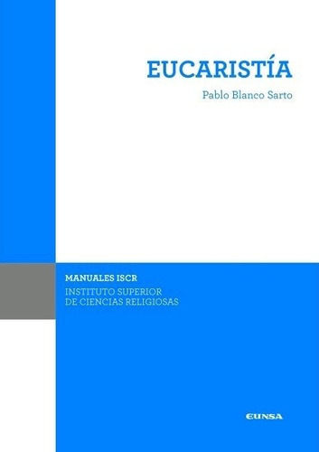 Eucaristãâa, De Blanco Sarto, Pablo. Editorial Ediciones Universidad De Navarra, S.a., Tapa Blanda En Español