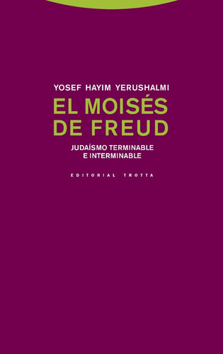 Libro El Moisés De Freud Yosef Hayim Yerushalmi Ed Trotta