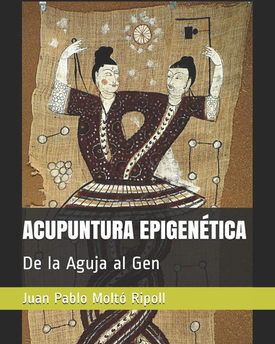 Libro: Acupuntura De La Aguja Al Gen (acupuntura Científica)