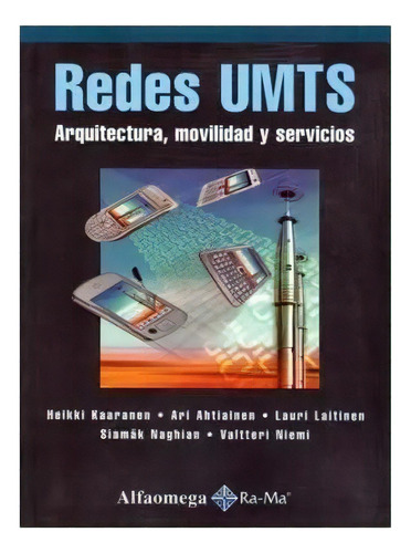 Redes Umts, De Heikki Kaaranen. Editorial Alfaomega Grupo Editor, Tapa Blanda, Edición 2006 En Español