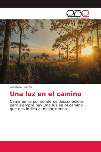 Libro: Una Luz Camino: Caminamos Por Senderos Desconoc