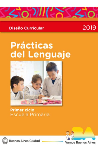Diseño Curricular Prácticas Del Lenguaje Primer Ciclo Caba