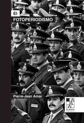 El Fotoperiodismo (2da. Ed.) - Pierre-jean Amar