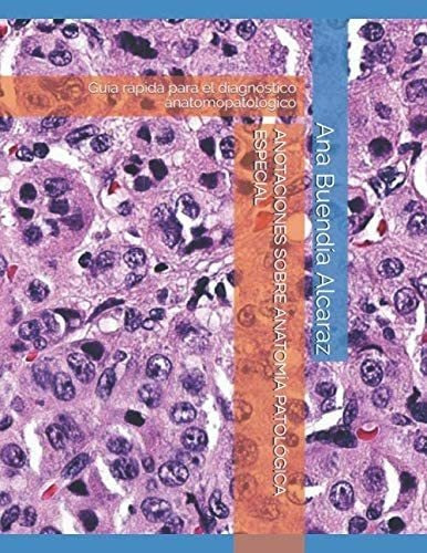 Libro: Anotaciones Sobre Anatomía Patológica Especial: Guía