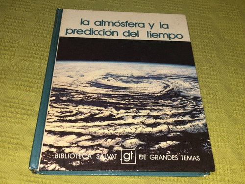 La Atmósfera Y La Predicción Del Tiempo - Salvat