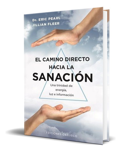 Libro El Camino Directo Hacia La Sanación [ Original ] 