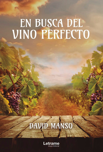 En Busca Del Vino Perfecto, De David Manso. Editorial Letrame, Tapa Blanda En Español, 2021