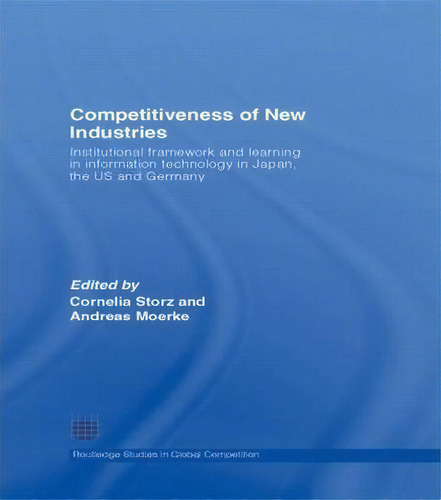 Competitiveness Of New Industries, De Cornelia Storz. Editorial Taylor Francis Ltd, Tapa Dura En Inglés