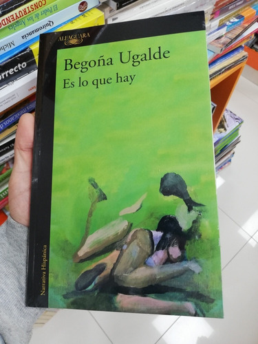 Libro Es Lo Que Hay - Begoña Ugalde 