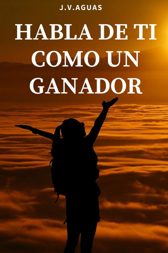 Habla De Ti Como Un Ganador Libro De Motivación Mmg
