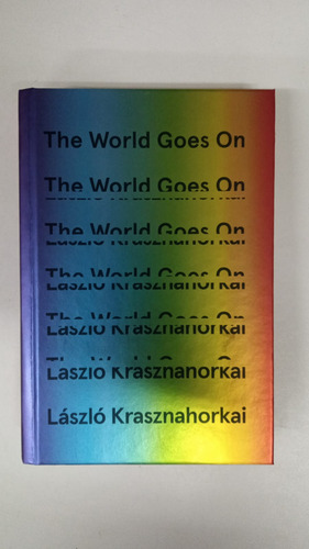 The World Goes On - Laszlo Krasznahorkai - En Ingles (Usado)