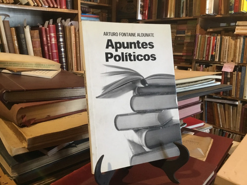 Apuntes Polìticos Allende Frei Arturo Fontaine Aldunate