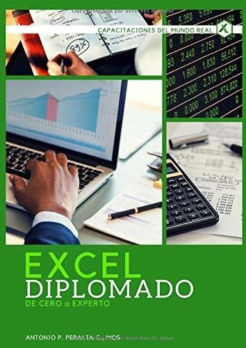 Excel Diplomado De Cero A Experto - Peralta C.,..., De Peralta C., Antonio P.. Editorial Independently Published En Español