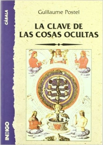 La Clave De Las Cosas Ocultas, Guillaume Postel, Indigo