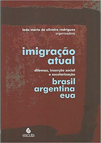 Imigração Atual, De Leda Maria De Oliveira Rodrigues. Editora Autores Paranaenses, Capa Mole Em Português