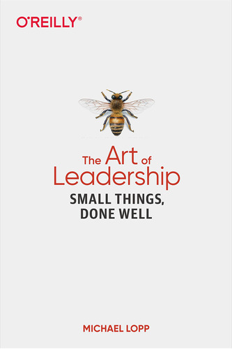 Book : The Art Of Leadership Small Things, Done Well - Lopp