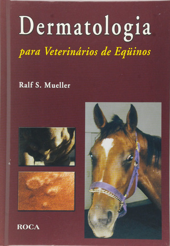 Dermatologia para Veterinários de Eqüinos, de Mueller, Ralph S.. Editora Guanabara Koogan Ltda., capa dura em português, 2007