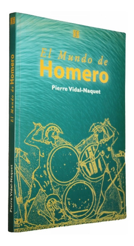 Pierre Vidal - Naquet - El Mundo De Homero