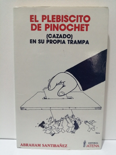 El Plebiscito De Pinochet