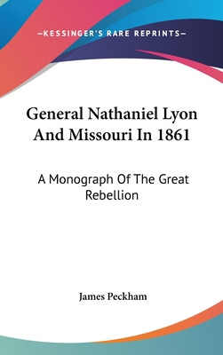 Libro General Nathaniel Lyon And Missouri In 1861: A Mono...