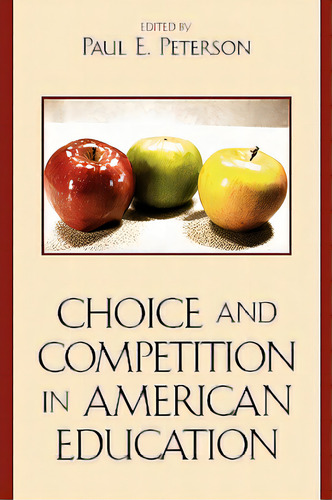 Choice And Competition In American Education, De Peterson, Paul E.. Editorial Rowman & Littlefield, Tapa Blanda En Inglés
