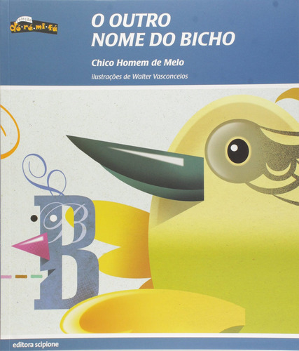 O outro nome do bicho, de Melo, Chico Homem de. Série Dó-ré-mi-fá Editora Somos Sistema de Ensino, capa mole em português, 2015