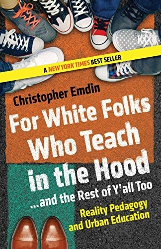 Book : For White Folks Who Teach In The Hood... And The Res