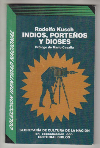 Atipicos Rodolfo Kusch Indios Porteños Y Dioses 1994 Escaso