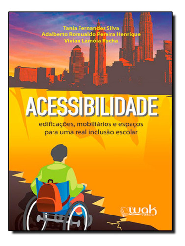 Acessibilidade: Acessibilidade, De Silva, Tania Fernandes. Wak Editora, Capa Mole, Edição 1 Em Português, 2015