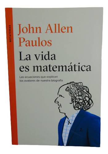 Adp La Vida Es Matemática John Allen Paulos / Ed. Tusquets