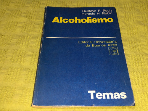 Alcoholismo - Gustavo F. Poch - Eudeba