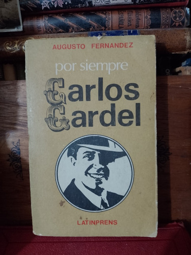 Augusto Fernández Por Siempre Carlos Gardel 
