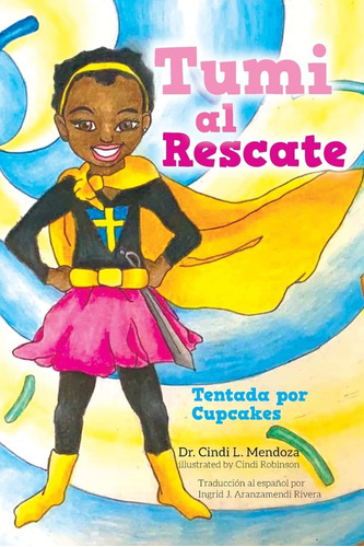 Libro: Tumi Al Rescate: Tentada Por Cupcakes (spanish Editio