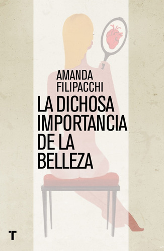 Dichosa Importancia De La Belleza, La, De Filipacchi, Amanda. Editorial Turner, Tapa Blanda En Español