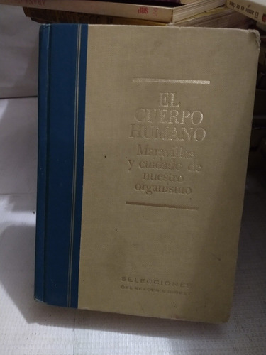 El Cuerpo Humano Maravillas Y Cuidado De Nuestro Organismo