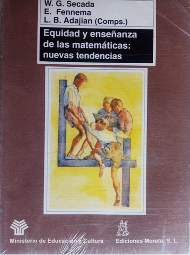 Equidad Y Enseñanza De Las Matemática: Nuevas Tendencias, De W. G. Secada. Editorial Morata En Español