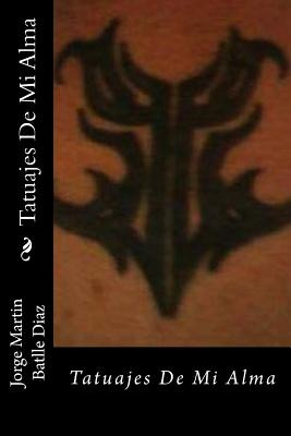 Libro Tatuajes De Mi Alma: Tatuajes De Mi Alma - Batlle D...