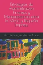 Comprar Libro : Estrategias De Administracion, Finanzas Y...