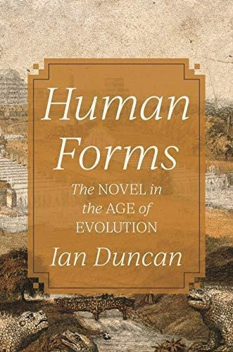Human Forms: The Novel In The Age Of Evolution (libro En Ing