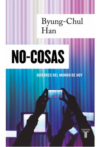 No-cosas, Byung Chul Han, Taurus