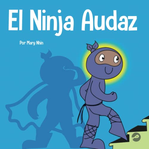 El Ninja Audaz: Un Libro Para Niños Sobre El Establecimiento