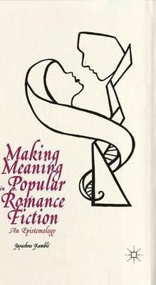 Libro Making Meaning In Popular Romance Fiction - Jayashr...