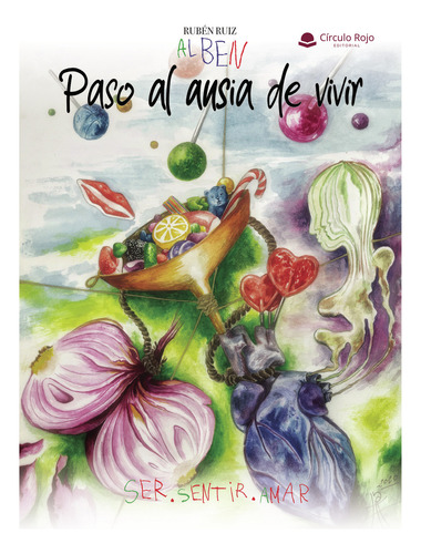 Paso Al Ansia De Vivir: , De Rubén Ruiz Estrada., Vol. 1. Editorial Grupo Editorial Circulo Rojo, Tapa Pasta Blanda, Edición 1 En Español, 2024