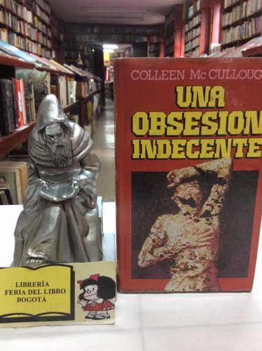 Una Obsesión Indecente - Colleen Mccullough - Novela Suspens