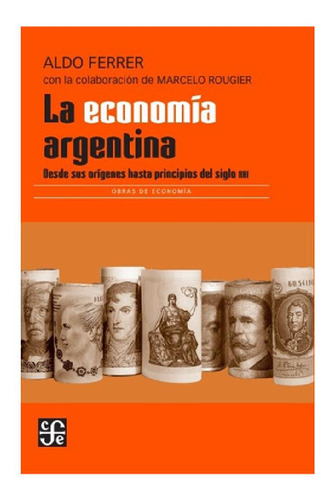 Libro - La Economía Argentina - Ferrer, Aldo