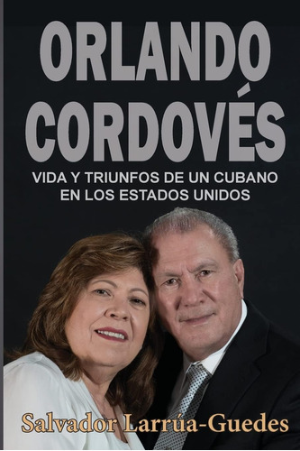 Libro: Orlando Cordovés: Vida Y Triunfos Un Cubano