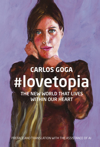 Lovetopia: The New World That Lives Within Our Heart, De Goga, Carlos. Editorial Bubok Publishing, Tapa Blanda En Inglés