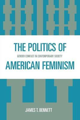 Libro The Politics Of American Feminism : Gender Conflict...