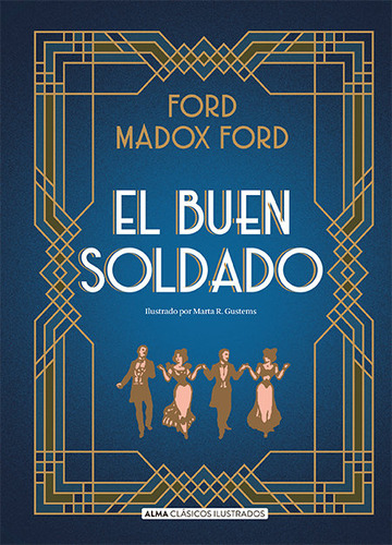 El Buen Soldado, De Ford, Ford Madox. Editorial Alma, Tapa Dura En Español