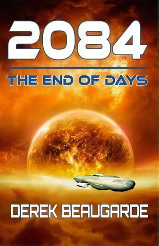 2084, De Derek Beaugarde. Editorial Corkerhill Press, Tapa Blanda En Inglés